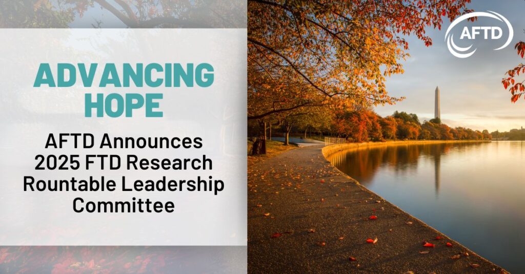 Text: Advancing Hope - AFTD Announces 2025 FTD Research Roundtable Leadership Committee | Background: A photograph of a park in Washington DC in the fall